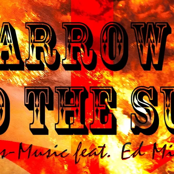 Arrow To The Sun feat. Ed Millican – Release March 2015