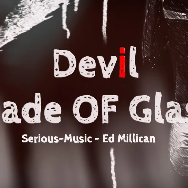 Devil Made Of Glass feat. Ed Millican – Release July 2015