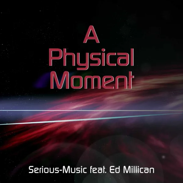 A Physical Moment feat. Ed Millican