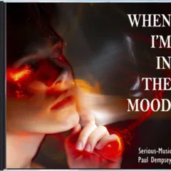 New Album Release WHEN I AM IN THE MOOD