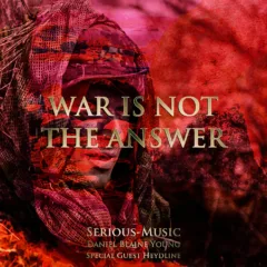 01.10.2014 Album WAR IS NOT THE ANSWER feat. Daniel Blaine Young