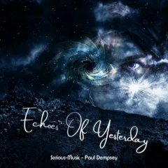 01.06.2018 Album ECHOES OF YESTERDAY feat. Paul Dempsey