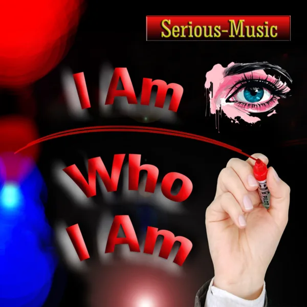 I Am Who I Am