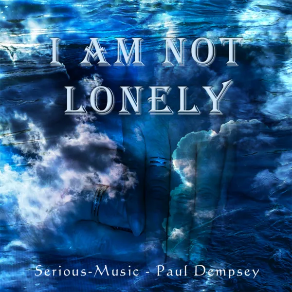 I Am Not Lonely feat. Paul Dempsey