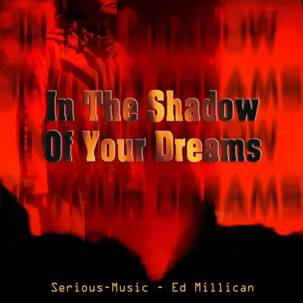 In The Shadow Of Your Dreams feat. Ed Millican