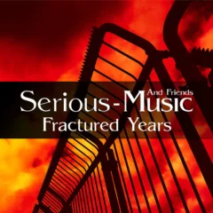 15.10.2013 Album FRACTURED YEARS Serious-Music AND FRIENDS