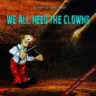 We All Need The Clowns feat. Paul Dempsey