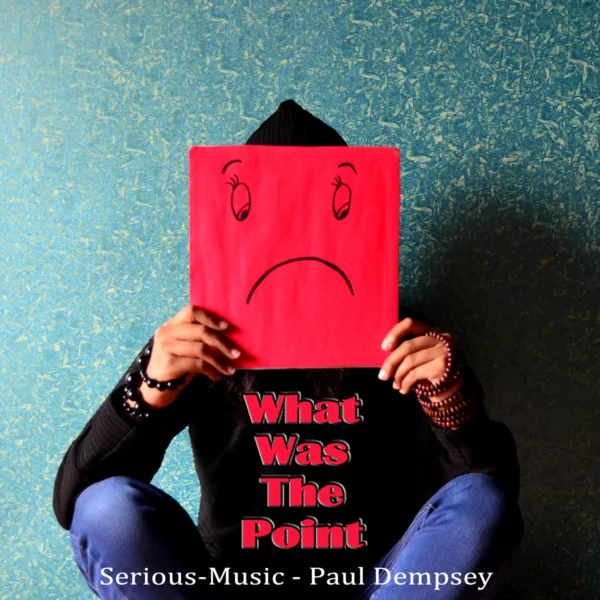 What Was The Point feat. Paul Dempsey